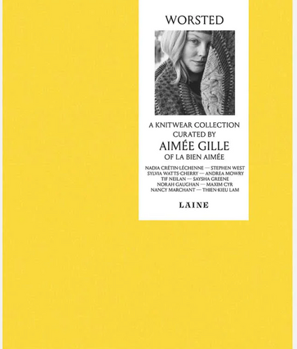 Worsted A Knitwear Collection Curated by Aimée Gille- Laine Publishing